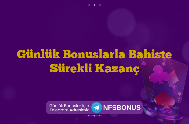 Günlük Bonuslarla Bahiste Sürekli Kazanç